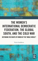 Women's International Democratic Federation, the Global South and the Cold War