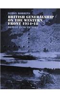 British Generalship on the Western Front 1914–1918