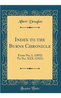 Index to the Burns Chronicle: From No. I. (1892) To No. XXX. (1921) (Classic Reprint)