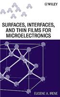 Electronic Material Science and Surfaces, Interfaces, and Thin Films for Microelectronics