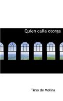 Quien Calla Otorga