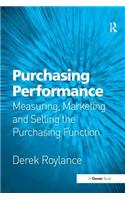 Purchasing Performance: Measuring, Marketing and Selling the Purchasing Function