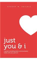 Just You & I