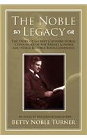 Noble Legacy: The Story of Gilbert Clifford Noble, Cofounder of the Barnes & Noble and Noble & Noble Book Companies