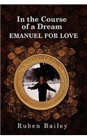 In the Course of a Dream EMANUEL FOR LOVE