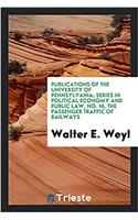 Publications of the University of Pennsylvania; series in Political Economy and public law, No. 16, The passenger traffic of railways