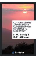 Cotton Culture and the South Considered with Reference to Emigration