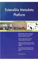 Extensible Metadata Platform A Complete Guide