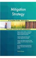 Mitigation Strategy A Complete Guide - 2019 Edition