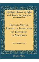 Second Annual Report of Inspection of Factories in Michigan (Classic Reprint)