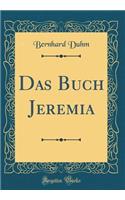 Das Buch Jeremia (Classic Reprint)