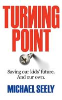 Turning Point Saving Our Kids' Future. and Our Own.