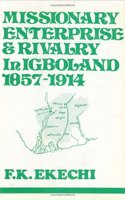 Missionary Enterprise and Rivalry in Igboland, 1857-1914