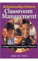 Relationship-Driven Classroom Management: Strategies That Promote Student Motivation