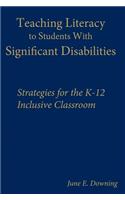 Teaching Literacy to Students With Significant Disabilities