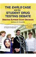 The Earls Case and the Student Drug Testing Debate