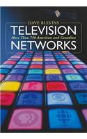 Television Networks: More Than 750 American and Canadian Broadcasters and Cable Networks