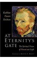 At Eternity's Gate: the Spiritual Vision of Vincent Van Goh