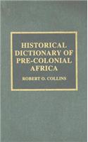 Historical Dictionary of Pre-Colonial Africa