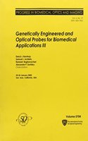 Genetically Engineered and Optical Probes for Biomedical Applications III