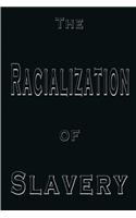 Racialization of Slavery
