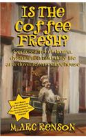 Is the Coffee Fresh?
