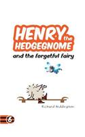 Henry the Hedgegnome and the forgetful fairy
