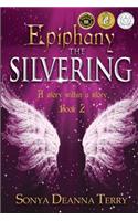 Epiphany - The Silvering: A Return to the Currency of Kindness