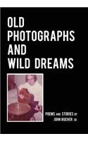 Old Photographs and Wild Dreams