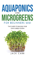 Aquaponics and Microgreens for Beginners 2021