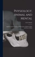 Physiology, Animal and Mental