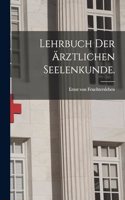 Lehrbuch der ärztlichen Seelenkunde.