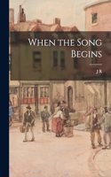 When the Song Begins