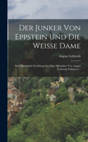 Der Junker Von Eppstein Und Die Weisse Dame