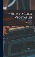 How to Cook Vegetables