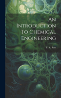 Introduction To Chemical Engineering