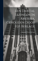 Een Drietal Lezingen In Amerika, Gehouden Door H.p. Berlage