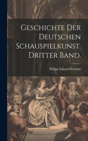 Geschichte der deutschen Schauspielkunst. Dritter Band.