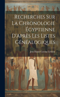Recherches Sur La Chronologie Égyptienne D'Après Les Listes Généalogiques