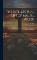 Intellectual Life of Samuel Miller