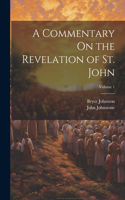 Commentary On the Revelation of St. John; Volume 1
