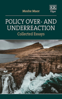 Policy Over- and Underreaction: Collected Essays