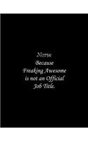 Nurse Because Freaking Awesome is not an Official Job Title