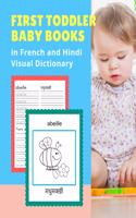 First Toddler Baby Books in French and Hindi Visual Dictionary: Basic animals vocabulary builder learning word cards bilingual Français Hindi languages workbooks to practice easy readers flashcards games and colo