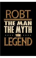 Robt The Man The Myth The Legend: Robt Journal 6x9 Notebook Personalized Gift For Male Called Robt