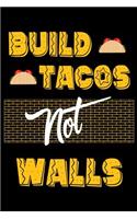 Build Tacos Not Walls