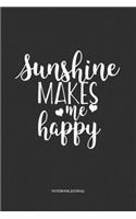 Sunshine Makes Me Happy: A 6 x 9 Inch Matte Softcover Quote Notebook Diary Journal With A Funny Positive Cover Slogan and 120 Blank Lined Pages