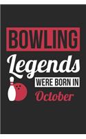 Bowling Legends Were Born In October - Bowling Journal - Bowling Notebook - Birthday Gift for Bowler