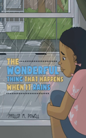 Wonderful Thing That Happens When It Rains