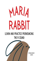 Maria the Rabbit Pronounce the Letter R